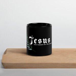 Jesus is the reason for the season - Black Glossy Mug